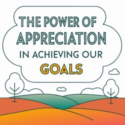 the-power-of-appreciation-in-achieving-our-goals